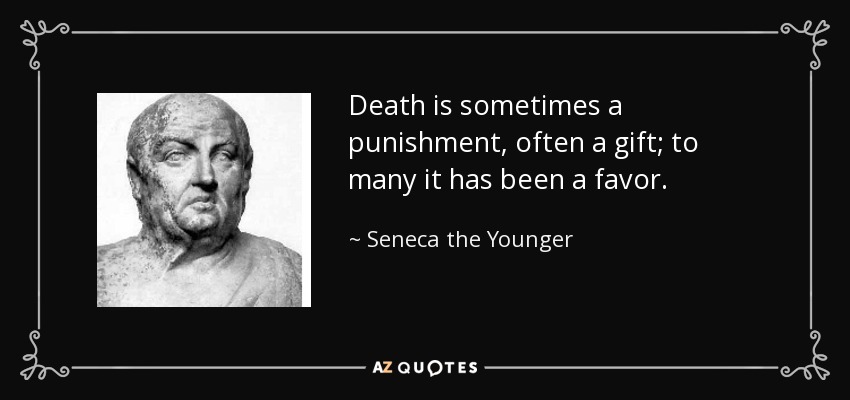 quote-death-is-sometimes-a-punishment-often-a-gift-to-many-it-has-been-a-favor-seneca-the-younger-57-3-0317.jpg