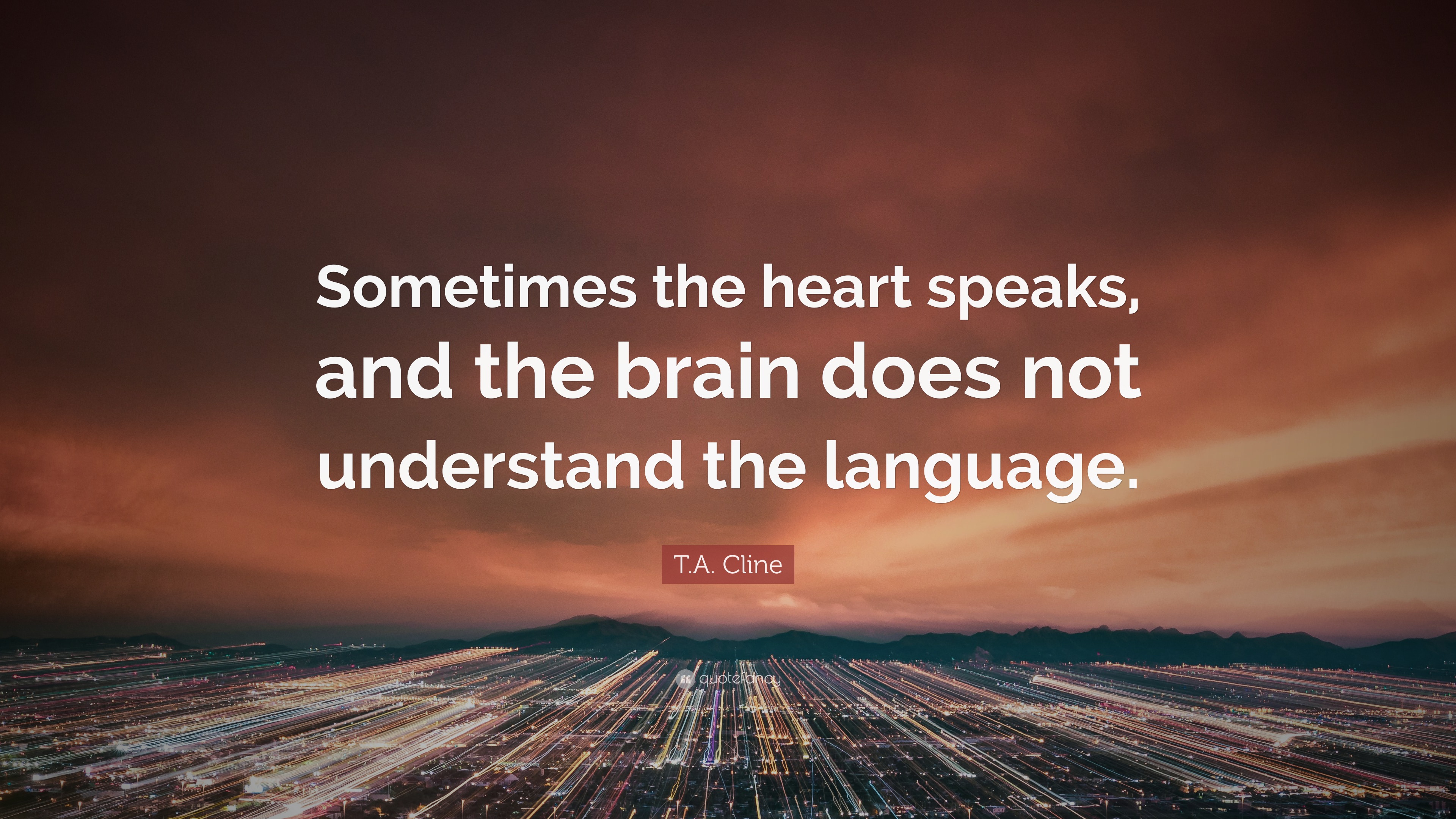 7248175-T-A-Cline-Quote-Sometimes-the-heart-speaks-and-the-brain-does-not.jpg
